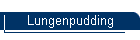 Lungenpudding