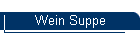 Wein Suppe